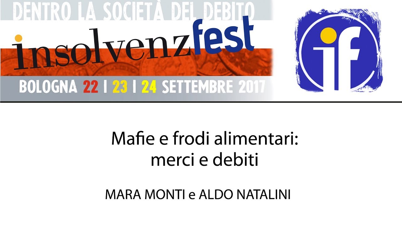 IF 2017 - Mafie e frodi alimentari: merci e debiti