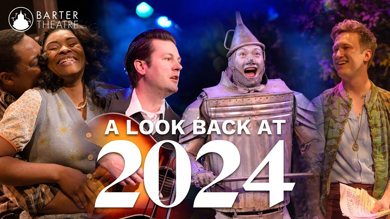 A Look Back at 2024 | Barter Theatre