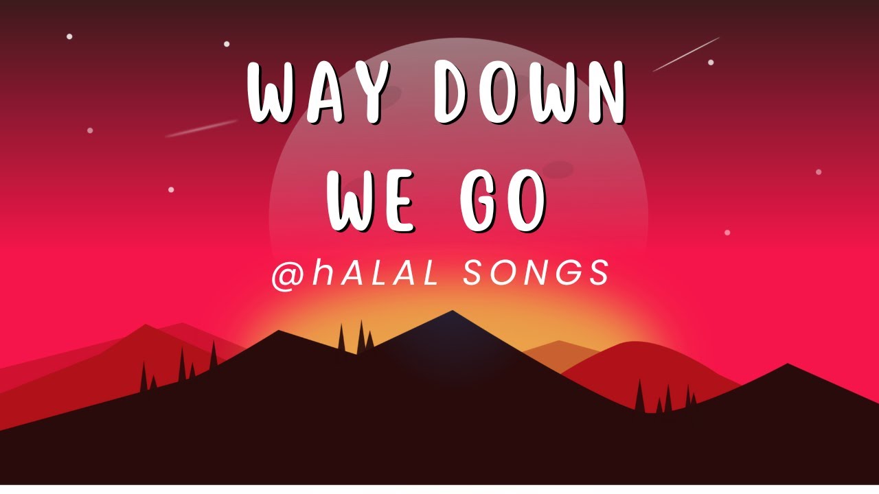 Way down we go | Kaleo (Without Music | بدون موسيقي) [ Halal Songs]🎶