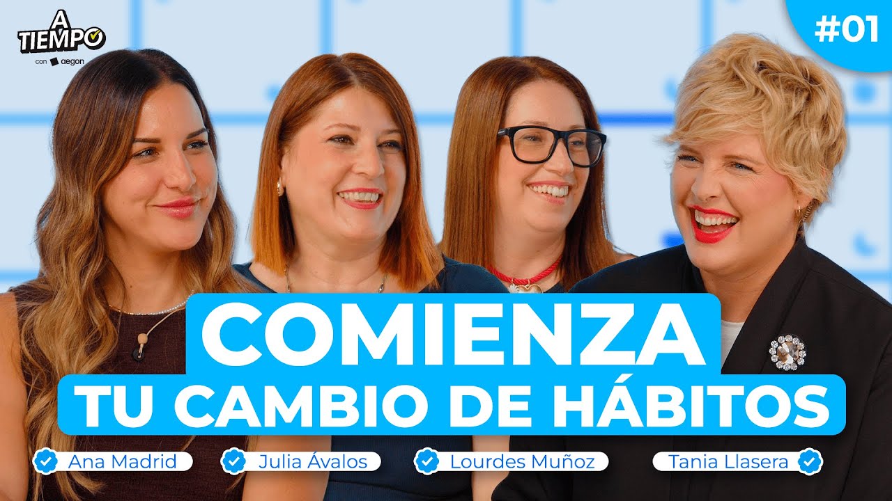 ¿QUIERES CAMBIAR DE HÁBITOS? Esto es lo que tienes que hacer | A TIEMPO con Aegon x01