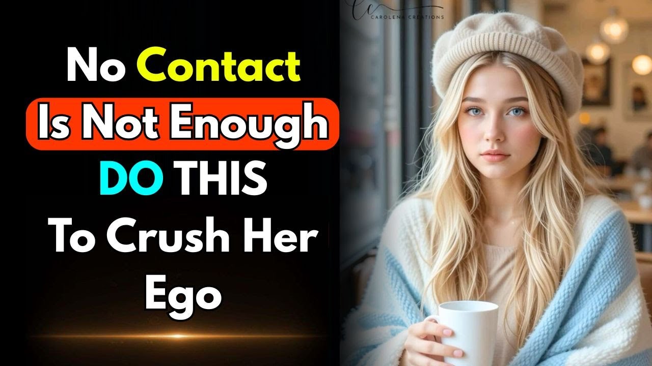 NO CONTACT Is Not Enough… Do THIS to Crush Her Ego Stoicism