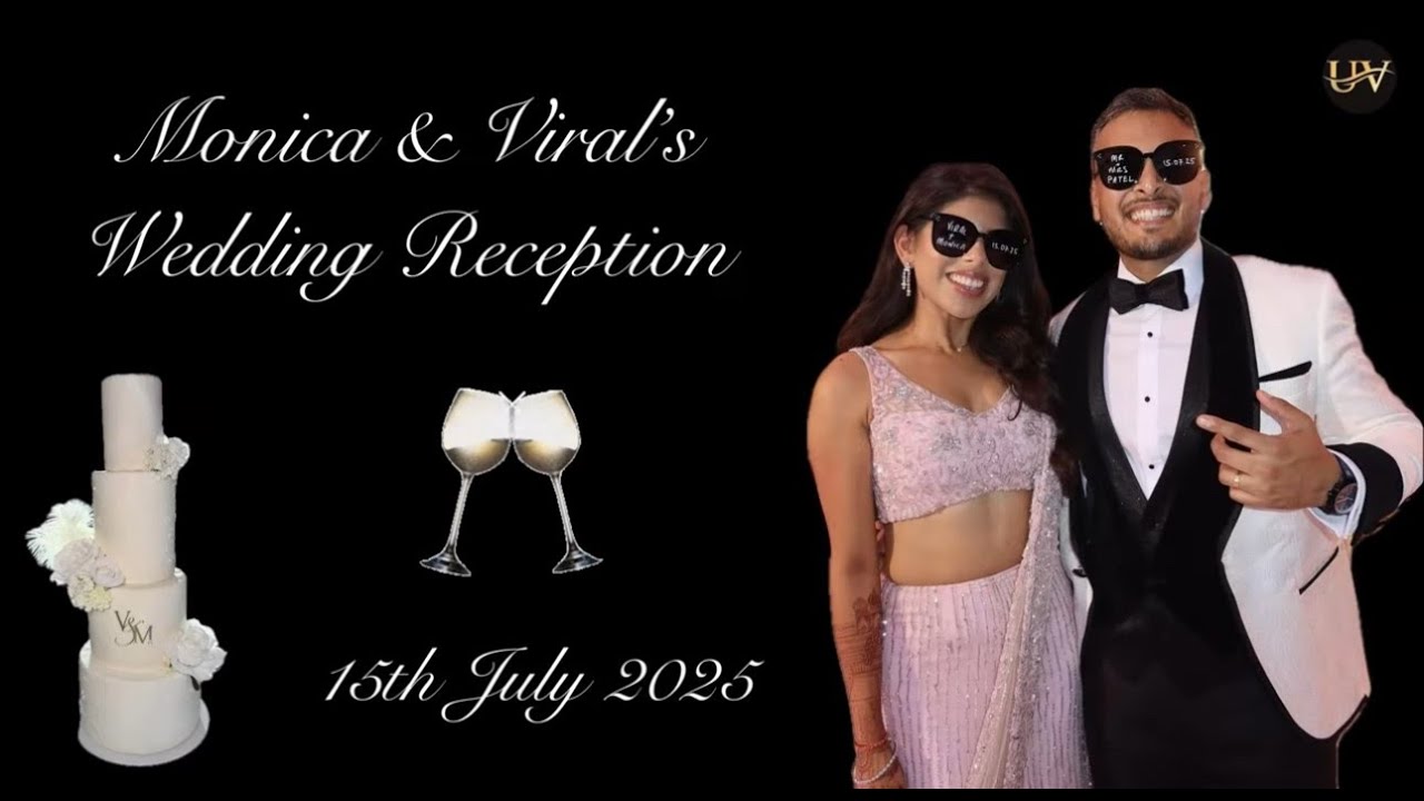 Monica & Viral's Wedding Reception - 15th July 2025