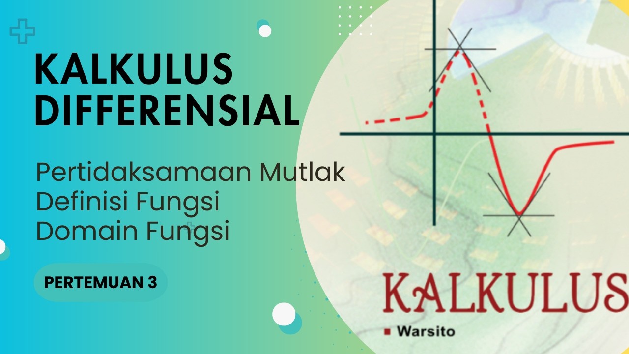 Kalkulus Differensial 2025/2026 Genap - Pertidaksamaan Mutlak dan Domain Fungsi