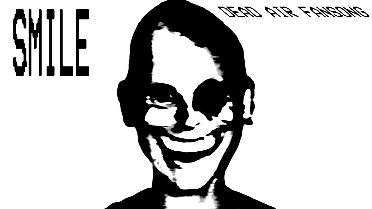 SMILE - Dead Air Fansong (FNF)
