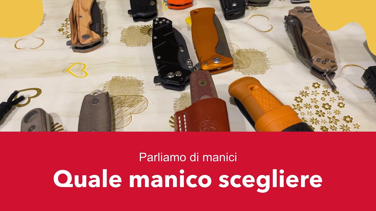 Parliamo dei manici dei coltelli, cosa scegliere, quali materiali , forme e dimensioni.