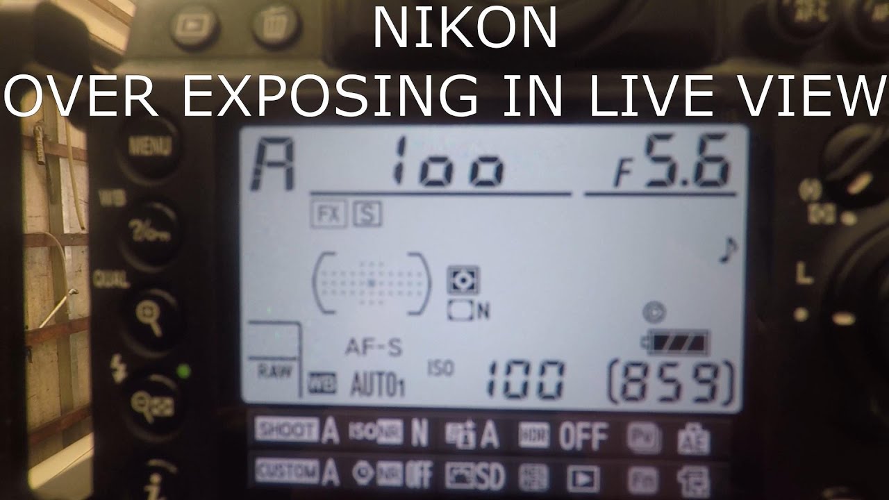 NIKON OVEREXPOSING IN LIVE VIEW