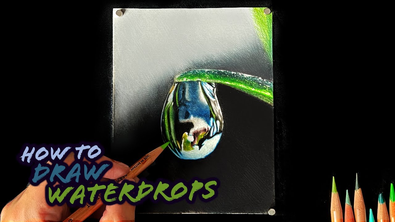 Drawing Water Drops In Coloured Pencil | Art Tutorial