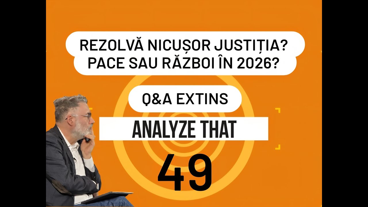 Analyze That 49. Rezolvă Nicușor Justiția? Pace sau război &icirc;n 2026? Q&A