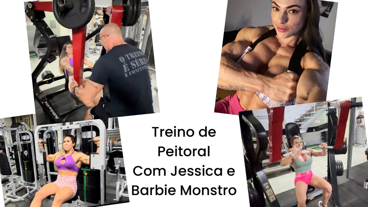 Treino de Peitoral da Jessica Sestrem e da Barbie Monstro
