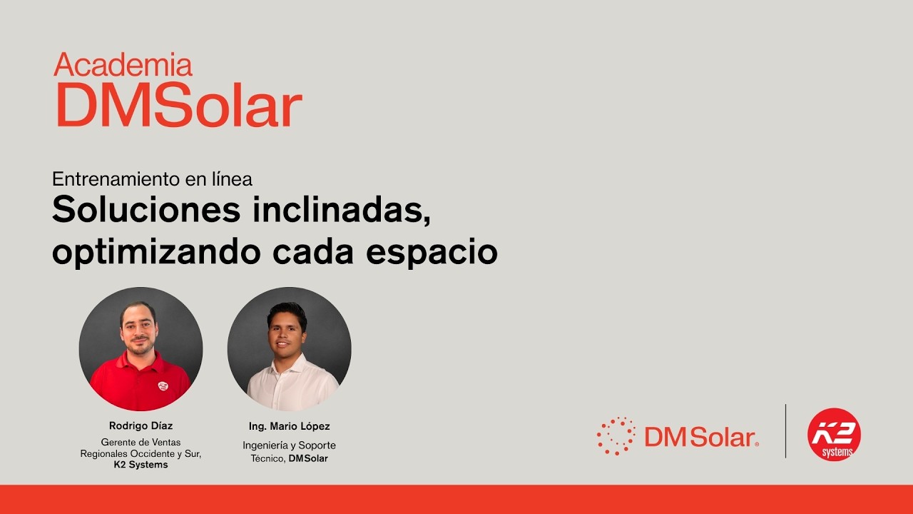 Soluciones inclinadas, optimizando cada espacio con @K2SystemsUSMX #DMSolar #Webinar