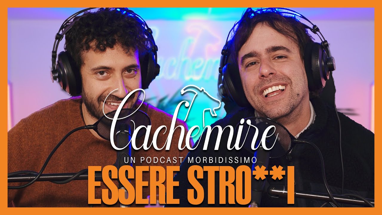 Cachemire Podcast S3 - Episodio 12: Essere Stro**i