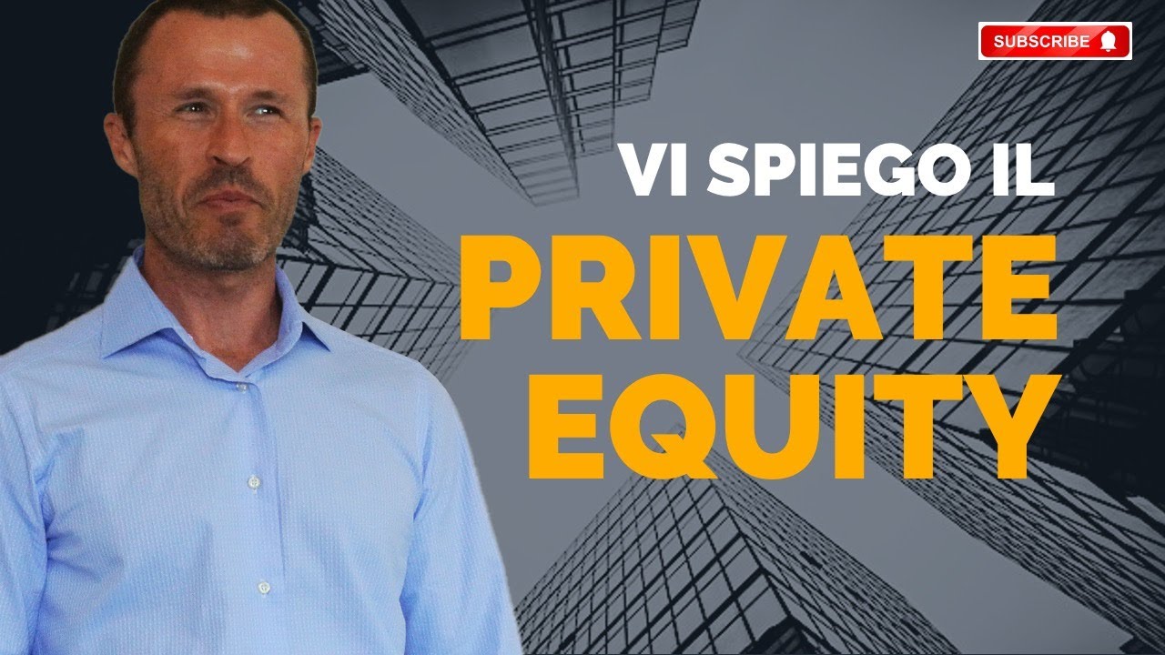 PRIVATE EQUITY: vi spiego cos'è e come funziona.
