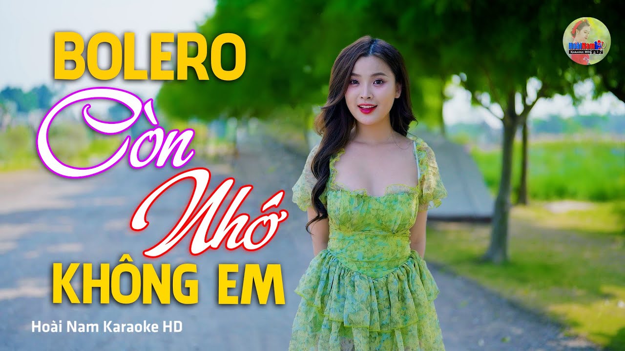 Còn Nhớ Không Em, Trên tay lá thư xem những lời buồn anh viết, Bolero Mới Nhất Nghe Cực Thấm