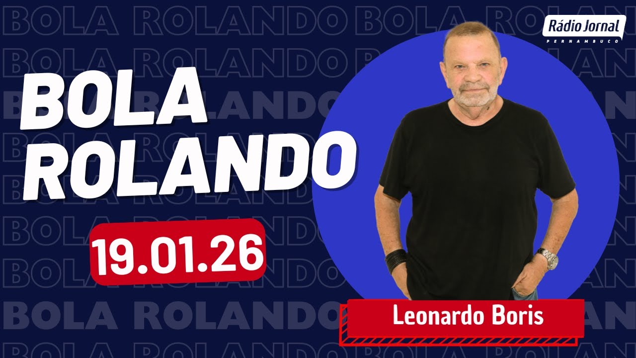 Bola Rolando com LEONARDO BORIS na RÁDIO JORNAL | (19/01/26)