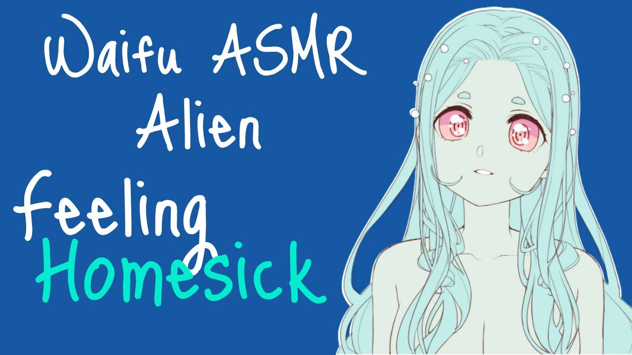 ♥ WAIFU ASMR | Feeling Homesick | ALIEN |【ROLEPLAY / ASMR】♥