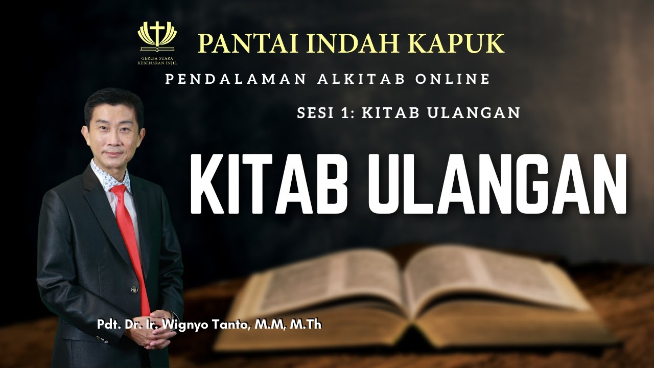 Kitab Ulangan (Sesi 1) - Pdt. Dr. Ir. Wignyo Tanto, M.M, M.Th