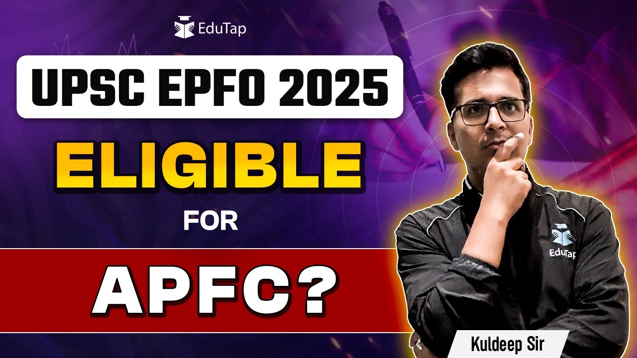 UPSC EPFO APFC 2025 Eligibility Criteria | Educational Qualification and Age Limit EPFO APFC 2025
