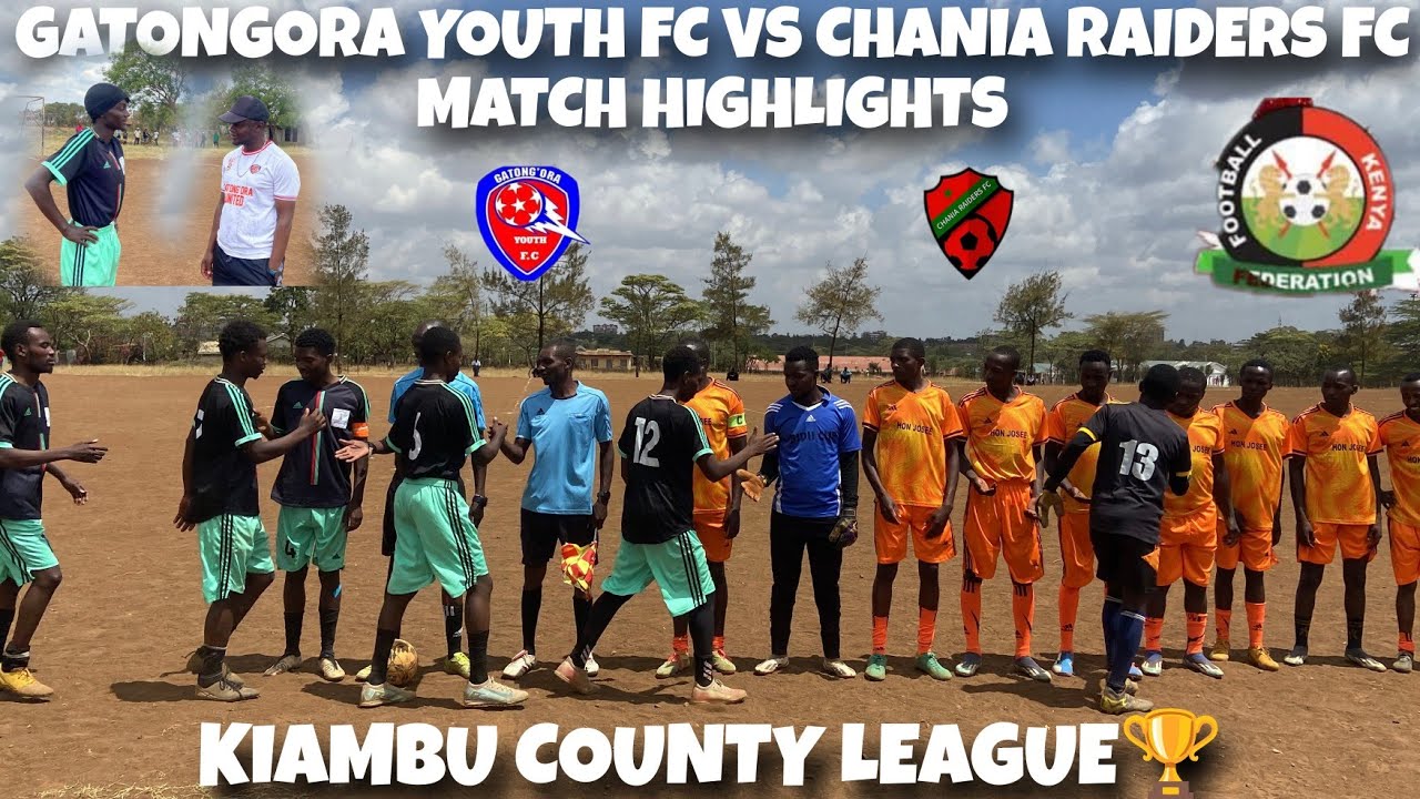 Gatongora Youth FC vs Chania Raiders FC Match Highlights | Kiambu County League 🏆