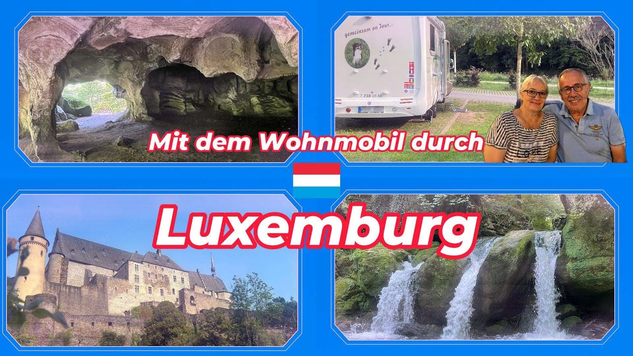 Mit dem Wohnmobil durch das wunderschönes Luxemburg