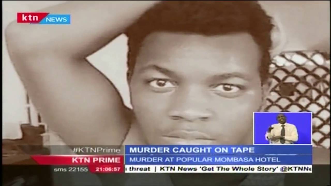 Four suspects of David Tangol muder caught on tape in a famous hotel in Mombasa