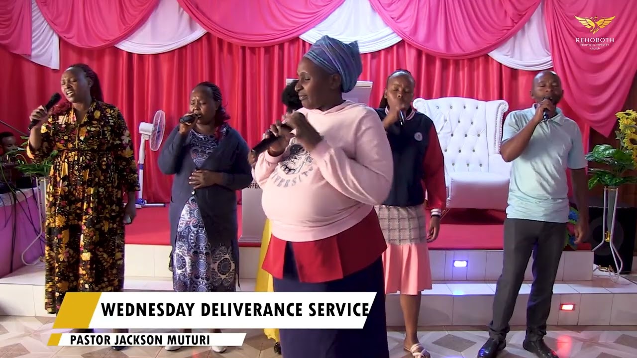 WEDNESDAY DELIVERANCE SERVICE [BY PASTOR JACKSON MUTURI]