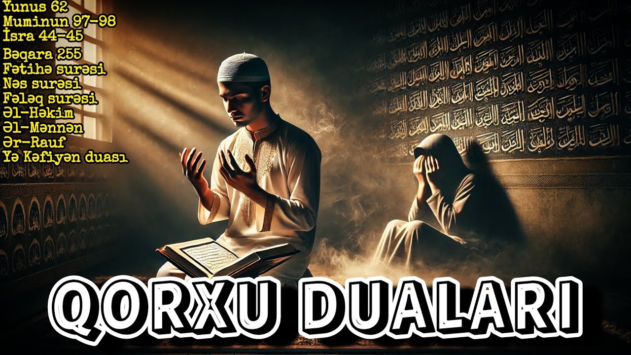 Ən g&uuml;cl&uuml; Qorxu duaları / دعاء الخوف/Tərc&uuml;mə/Ərəbcə/Ərəbcə oxunuş/
