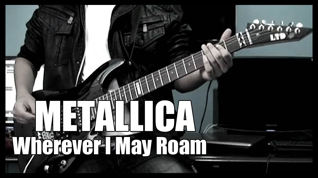 Wherever I May Roam - Metallica [Guitar Cover] [HQ]