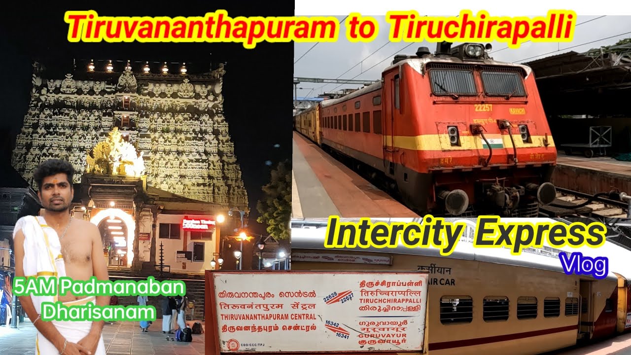 TIRUCHIRAPALLI INTERCITY EXPRESS TRAVEL VLOG | Tiruvananthapuram to Tiruchirapalli | Sitting #22628