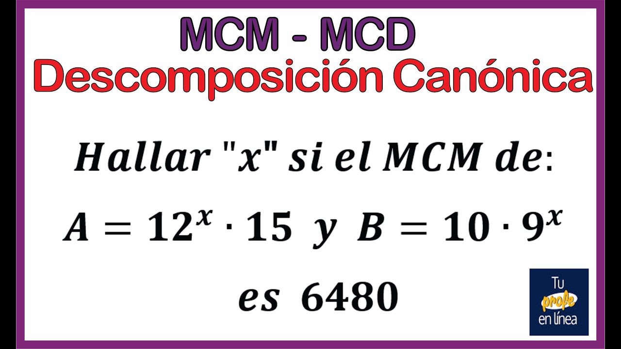 MCM - MCD 02: Descomposición Canónica
