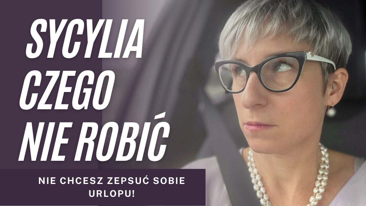 Czego NIE robić na Sycylii? Najczęstsze błędy turystów | Paulina Wojciechowska