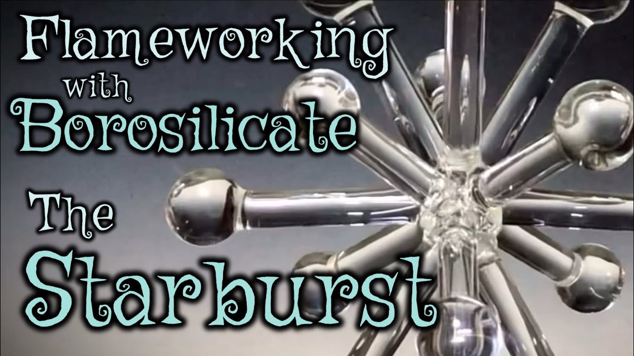 Lampworking/Flameworking - Adventures in BoroLand - The Starburst Ornament - A Boro glass demo