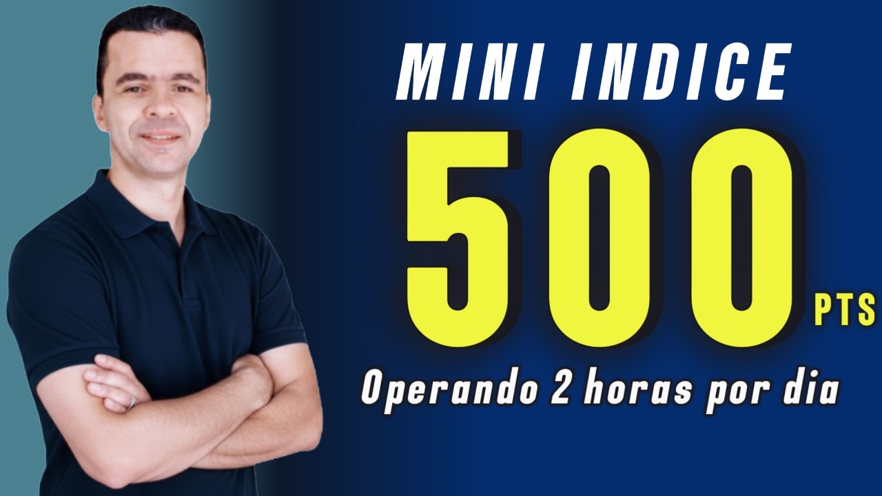 MINI INDICE - SETUP 500 PONTOS COM 2 TRADES POR DIA!