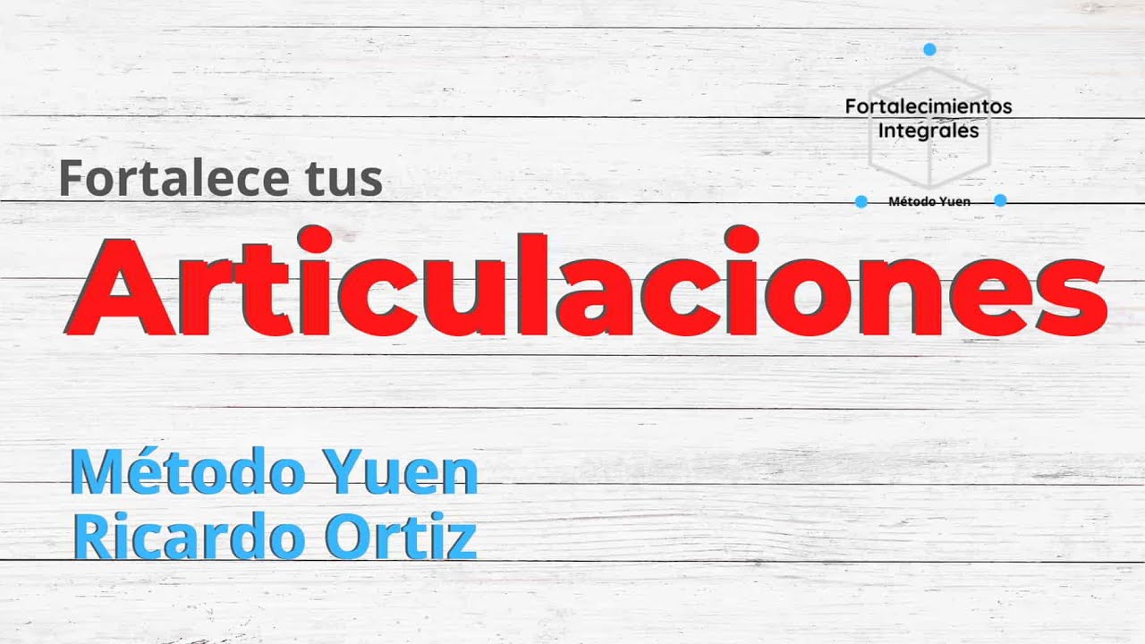 Articulaciones - M&eacute;todo Yuen  Ricardo Ortiz