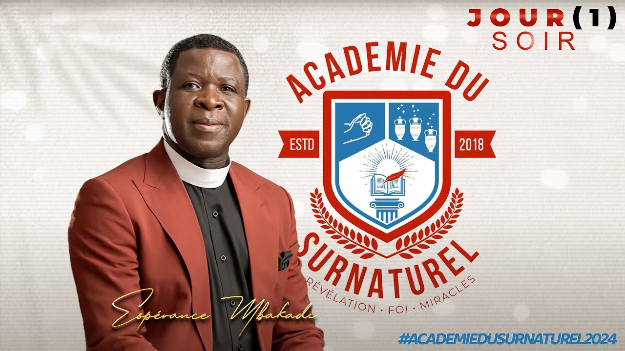 ACADEMIE DU SURNATUREL 2024 | REV. ESPERANCE MBAKADI || MARDI 28.05.2024 || SOIR  (JOUR 1)