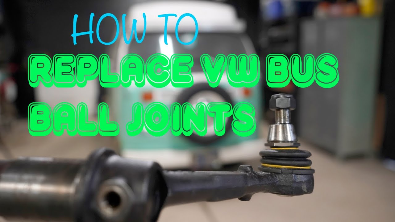 HOW TO REPLACE VW BUS BALLJOINTS