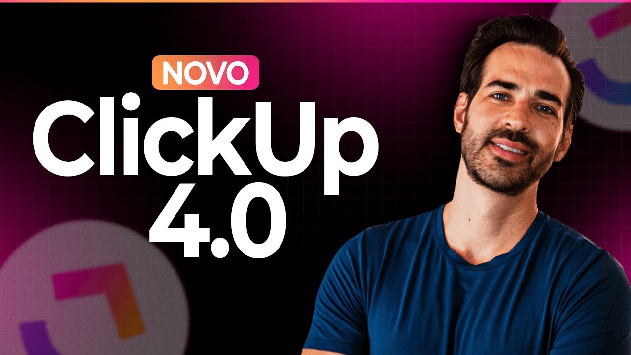 O novo ClickUp 4.0 - Vale à pena?