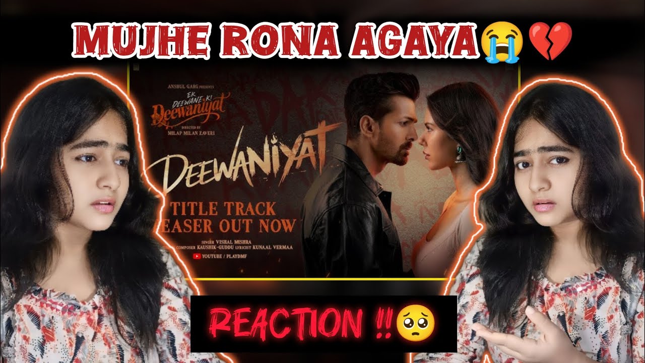 Deewaniyat Title Track Reaction | Ek Deewane Ki Deewaniyat #deewaniyat  #ReactionVideo