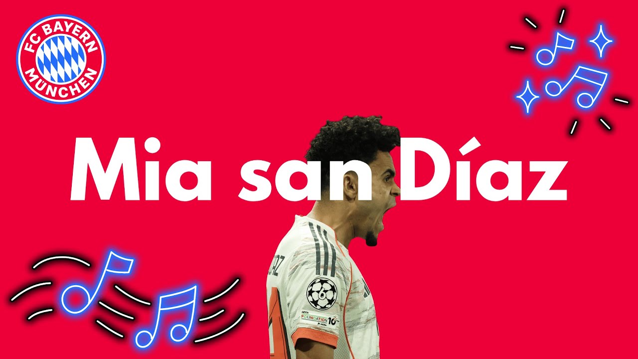 🎵 Mia san D&iacute;az 🇩🇪 FC Bayern M&uuml;nchen