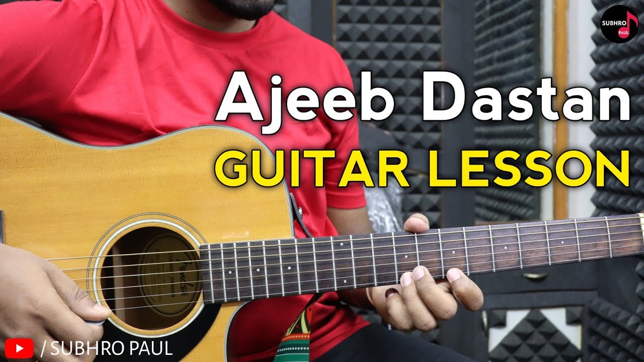 Ajeeb Dastan Hai Yeh Guitar Lesson | Intro | Chords | Tabs, Strumming, Guitar Tutorial For Beginners