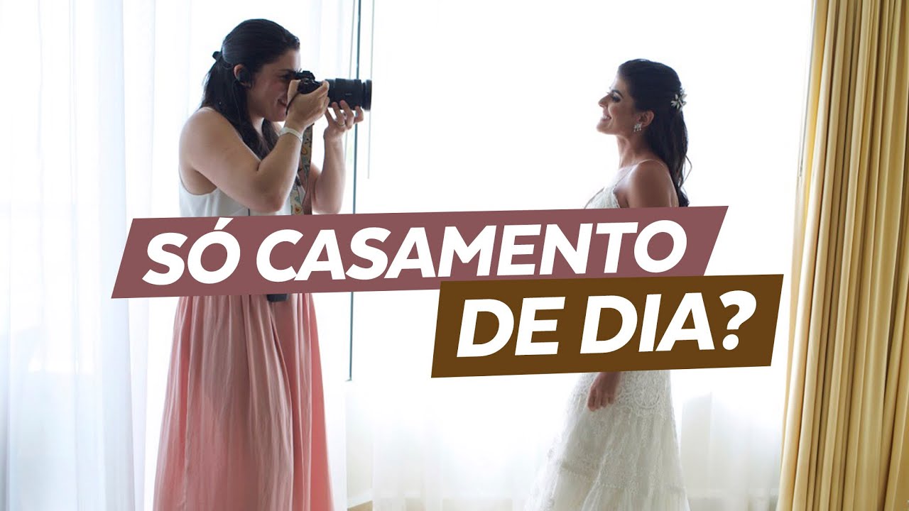 Por que eu só faço CASAMENTOS DE DIA?