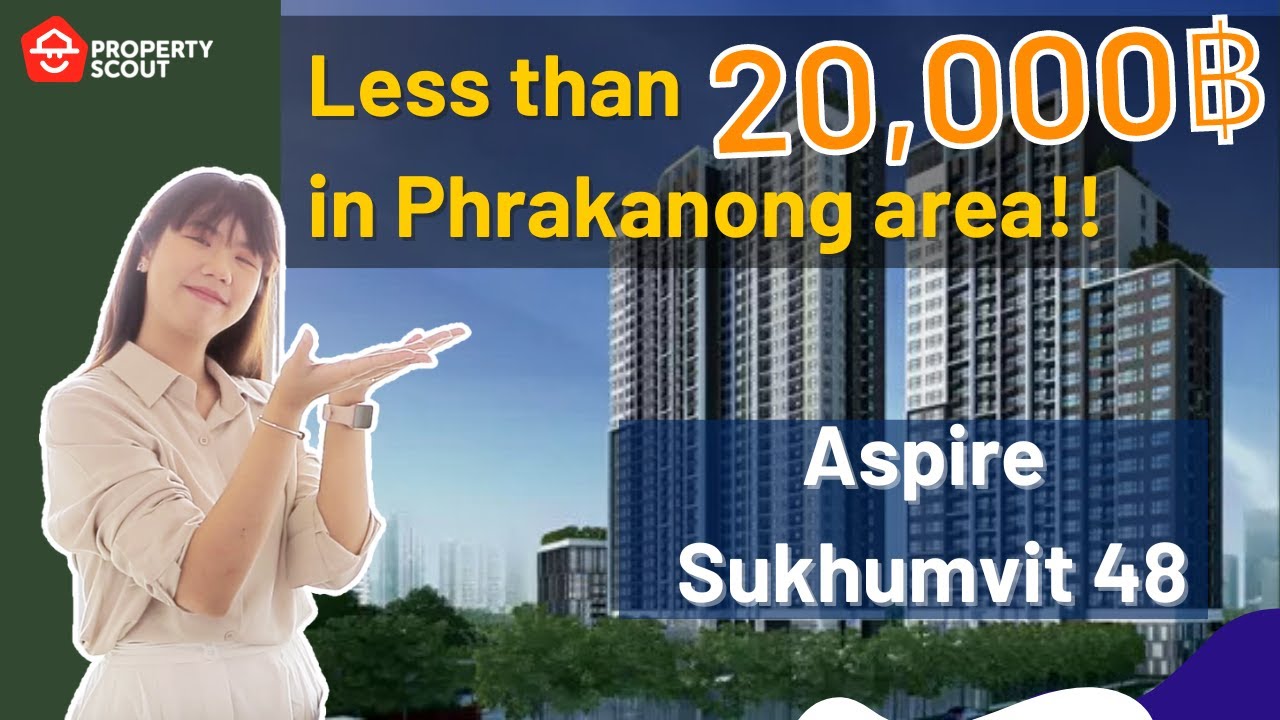 PropertyScout Review [16] : Aspire Sukhumvit 48 I Affordable Budget at Phrakanong