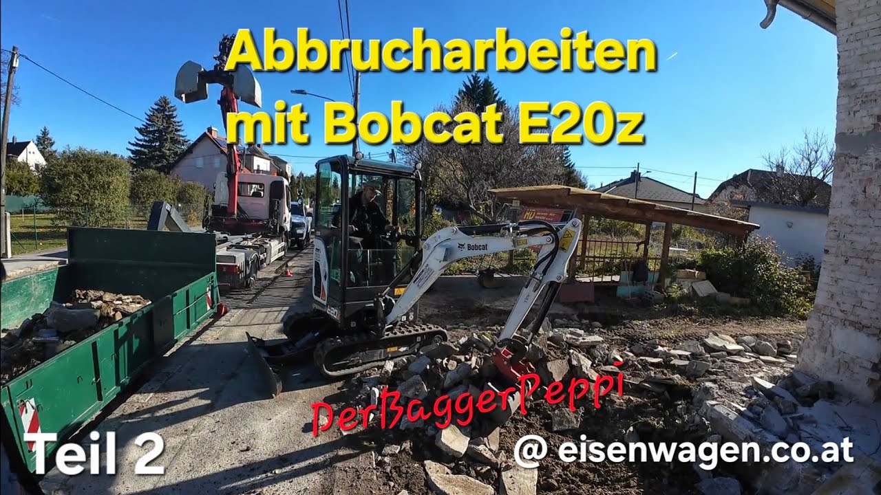 Abbrucharbeiten mit Bobcat E20z/ DerBaggerPeppi @ Eisenwaren.co.at
