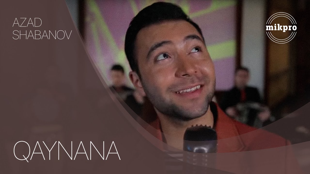 Azad Shabanov — Qaynana (Rəsmi Musiqi Videosu)