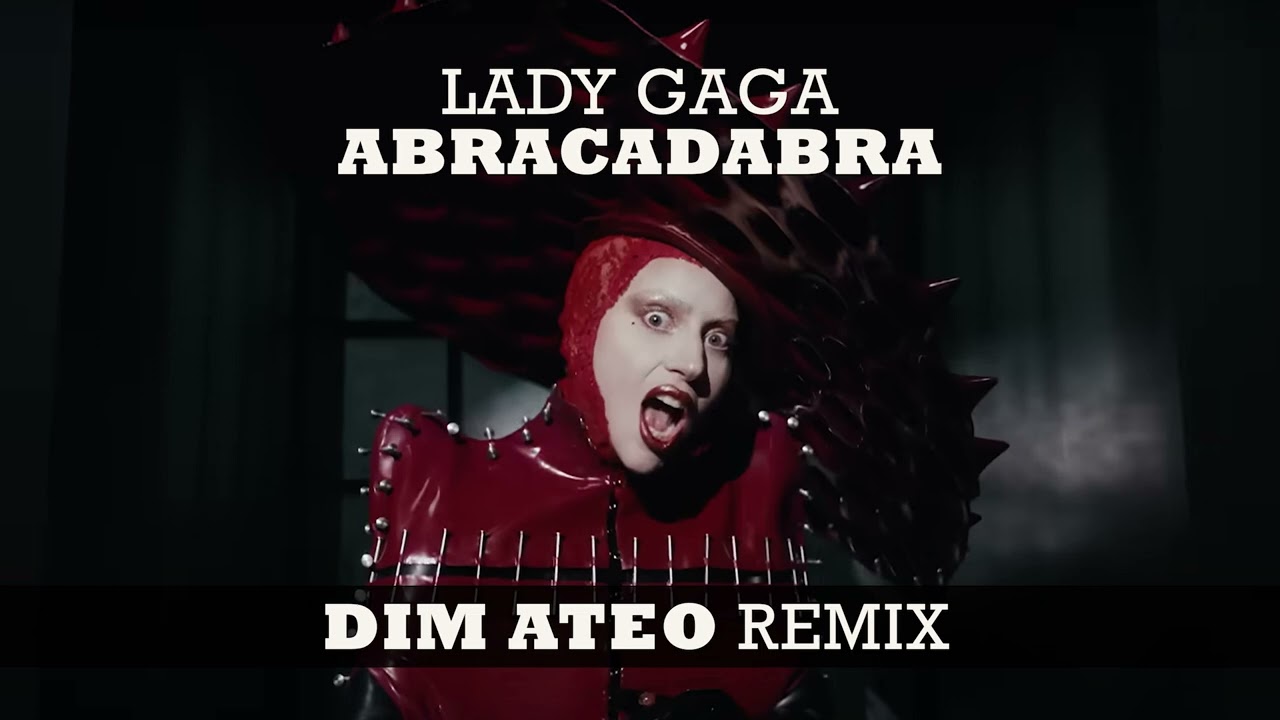 Lady Gaga - Abracadabra (DIM ATEO Remix)