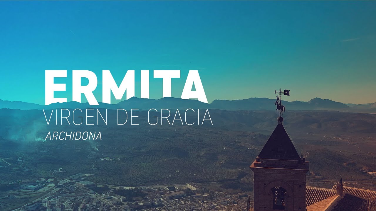 ERMITA VIRGEN DE GRACIA A VISTA DE DRONE ARCHIDONA