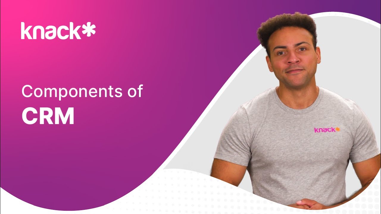 Components of CRMs: What Elements to Shop For