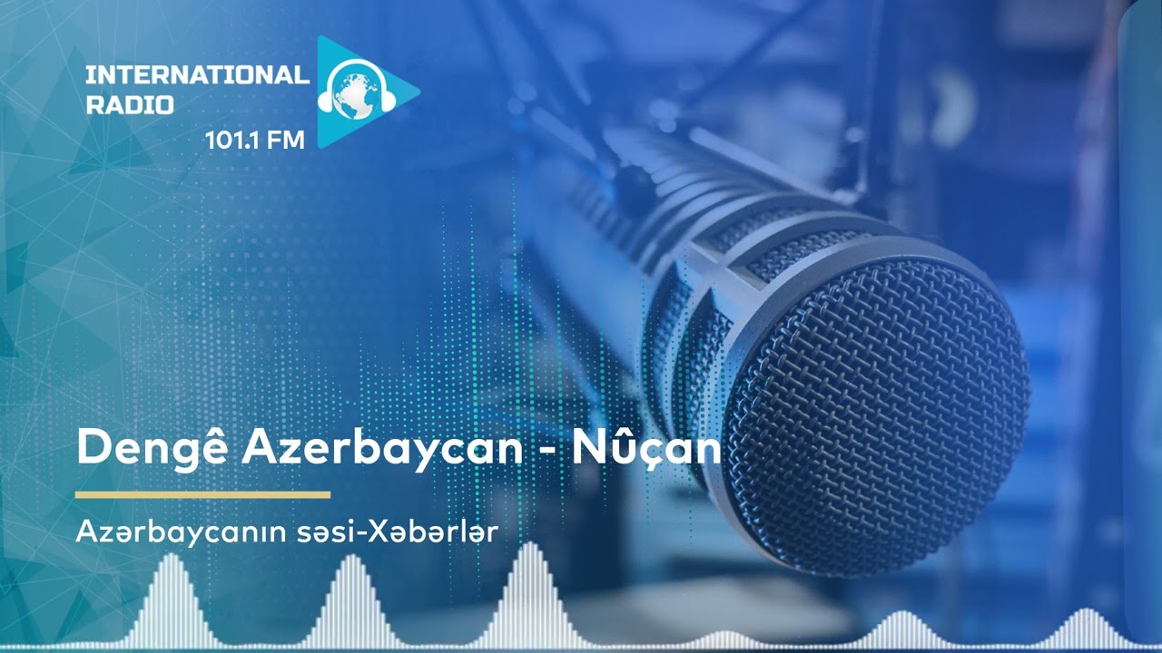 Deng&ecirc; Azerbaycan - N&ucirc;&ccedil;an