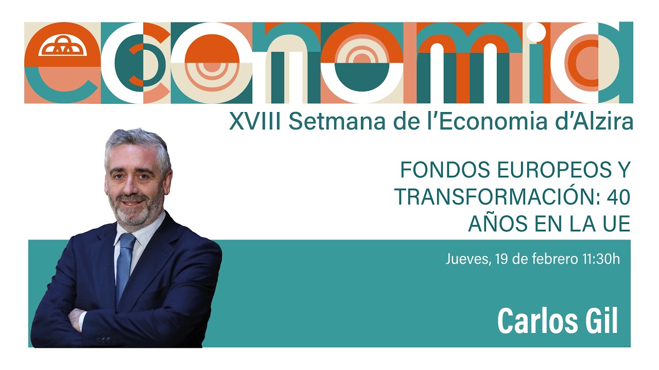 Carlos Gil: Fondos europeos y transformación: 40 años en la UE
