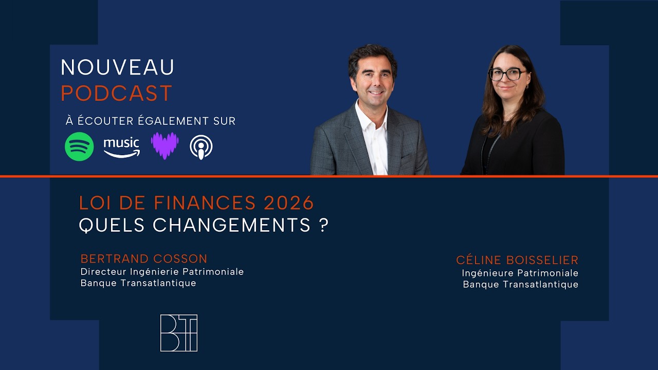 Loi de finances 2026 : quels enjeux pour votre patrimoine ?