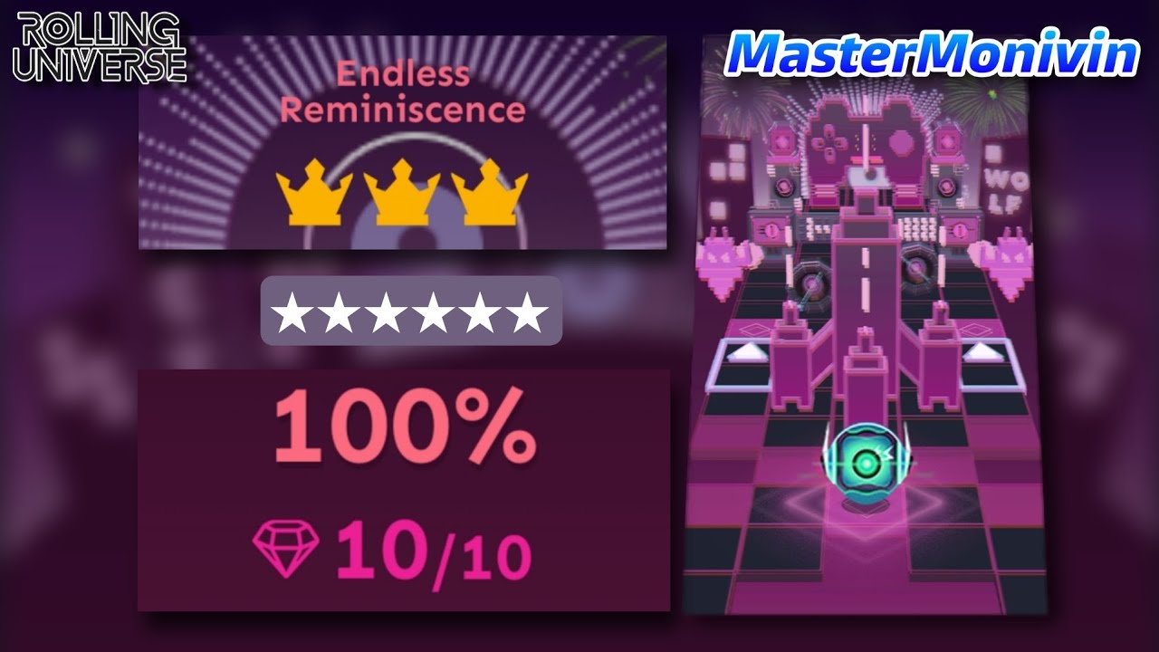 「Rolling Universe」Endless Reminiscence ★★★★★★, 100% PERFECT WAY | Rolling Sky Edit | MasterMonivin